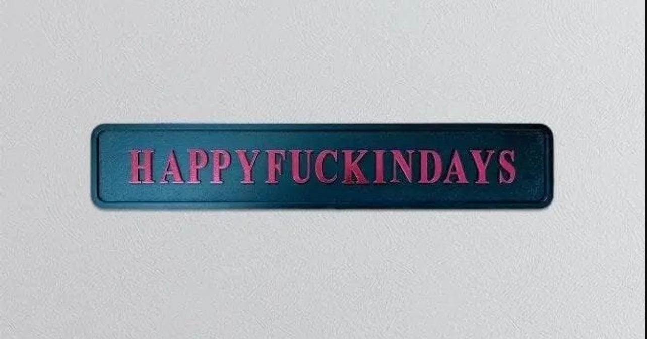 "HAPPYFUCKINDAYS" Sign – Bold Black & Pink Festive Wall Art