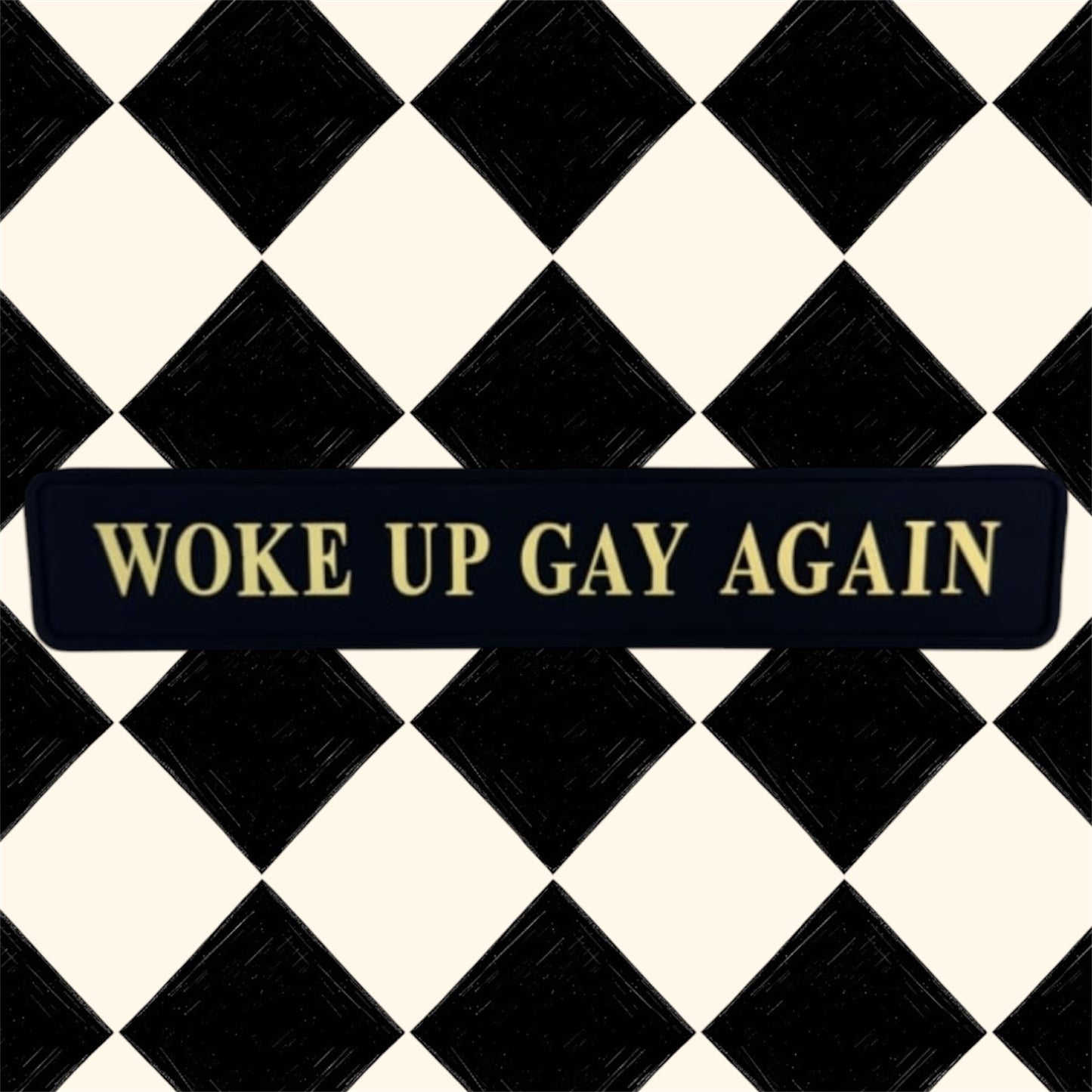 "Woke Up Gay Again" Wall Sign | Bold Black & Gold LGBTQ+ Pride Decor