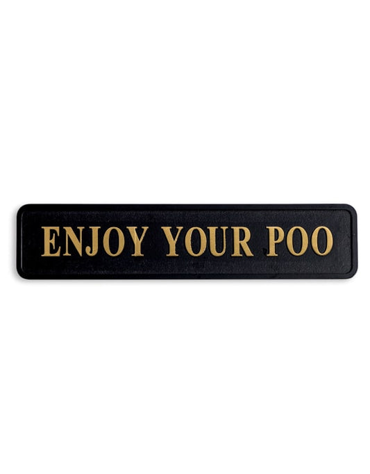 "Enjoy Your Poo" Sign - Humorous Wall Art for a Fun Home Decor | Sign of the times Stoke