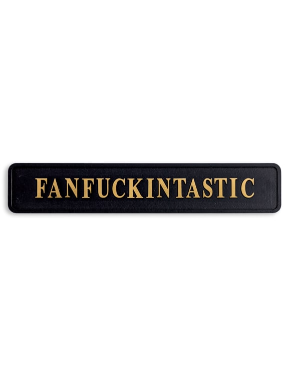 "FANFUCKINTASTIC" Sign - Humorous Home Decor | Sign of the times Stoke