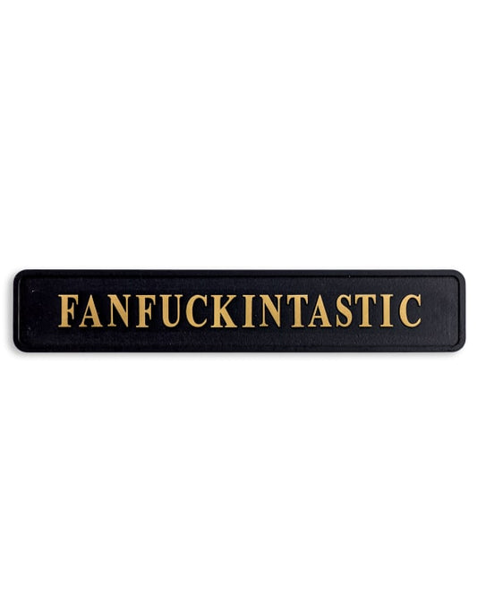 "FANFUCKINTASTIC" Sign - Humorous Home Decor | Sign of the times Stoke