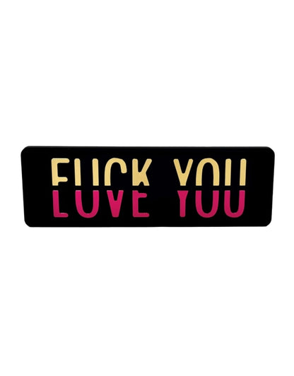 “F*ck You VS Love You” Wall Sign - Bold Black, Gold, and Pink | Sign of the times Stoke