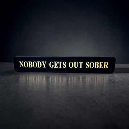 Black & Gold “Nobody Gets Out Sober” Wall Sign – Humorous Statement Décor