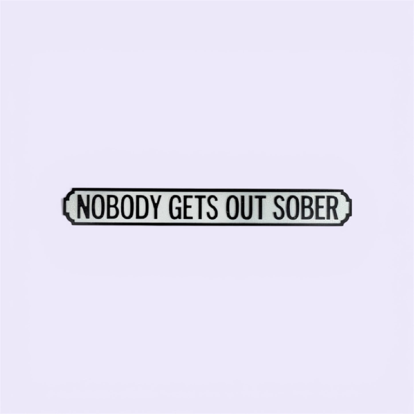Antiqued Wooden “Nobody Gets Out Sober” Road Sign – Rustic Statement Wall Décor