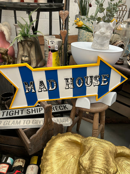 “Mad House” Sign