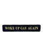 "Woke Up Gay Again" Wall Sign | Bold Black & Gold LGBTQ+ Pride Decor