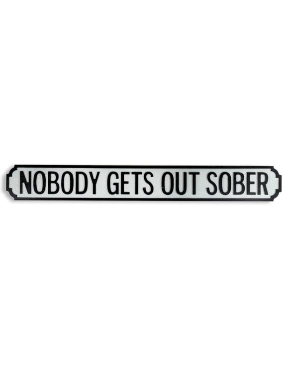 Antiqued Wooden “Nobody Gets Out Sober” Road Sign – Rustic Statement Wall Décor