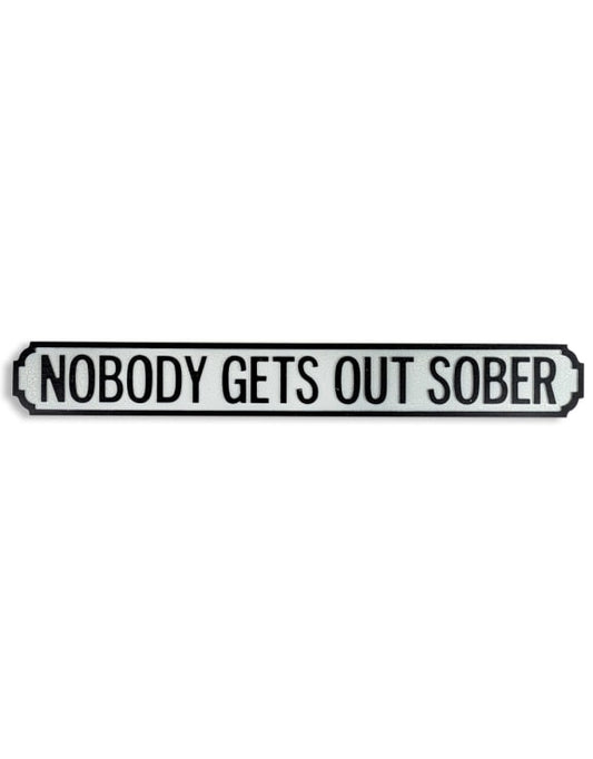Antiqued Wooden “Nobody Gets Out Sober” Road Sign – Rustic Statement Wall Décor