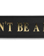 Black & Gold “Don't Be A Dick” Wall Sign – Humorous Statement Décor